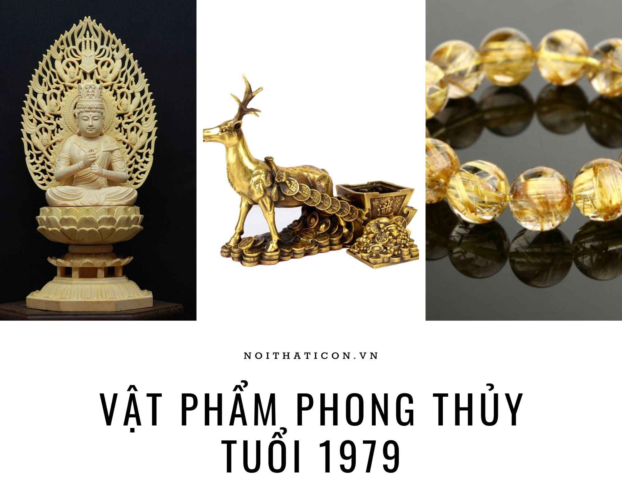 Các vật phẩm phong thủy may mắn dành cho người tuổi Kỷ Mùi 1979